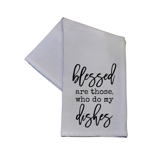 Blessed Are Those Who Do My Dishes 16x24 Hand Towel - #EH-0217