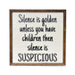 10x10 Silence is golden unless you have children wall art - #EH-0208