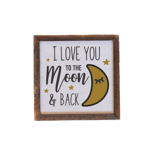 6X6 I Love You To The Moon And Back Kids Sign - #EH-0203