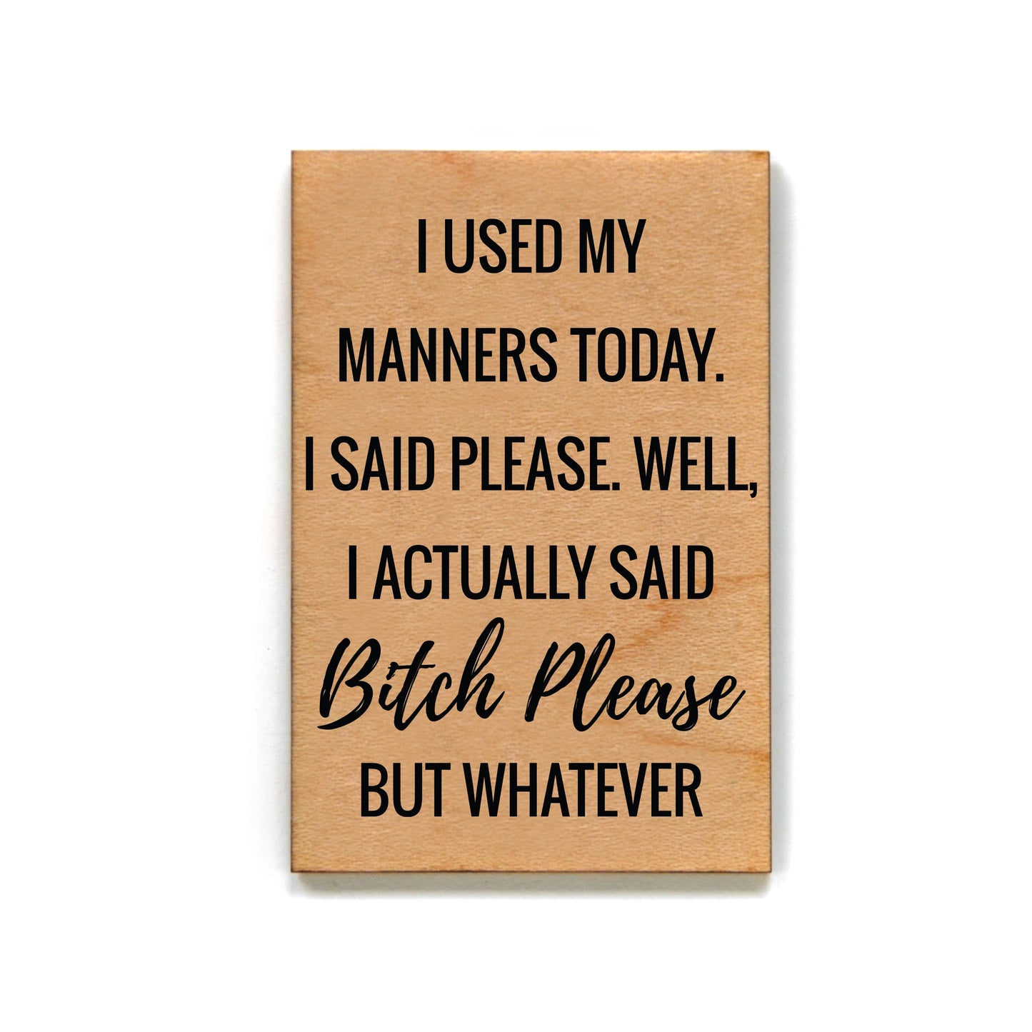 Funny Magnet - I Used My Manners Today - #EH-0225