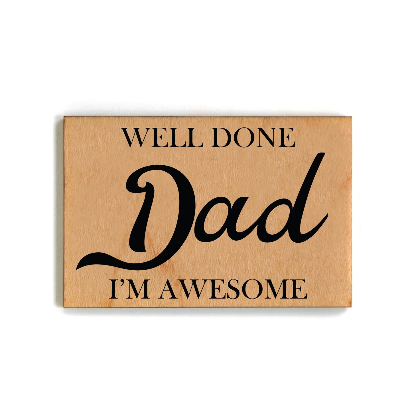 Magnet - Well Done Dad I'm Awesome  - #EH-0224